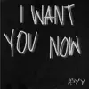 BY-Y - I Want You Now (Prod. Sayghost) - Single